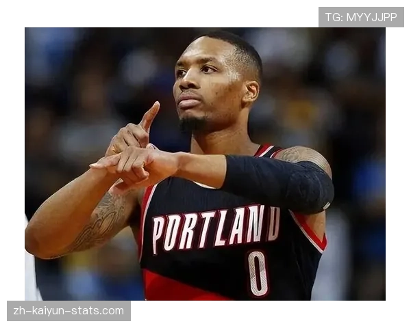 利拉德关键挡拆助攻率提升显著 拉开球队进攻空间